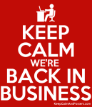 6083667_keep_calm_were_back_in_business